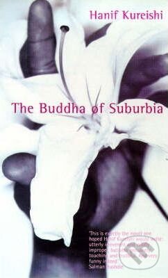 Kniha: The Buddha of Suburbia (Hanif Kureishi). Faber and Faber, 2004 Kniha: The Buddha of Suburbia (Hanif Kureishi). Faber and Faber, 2004