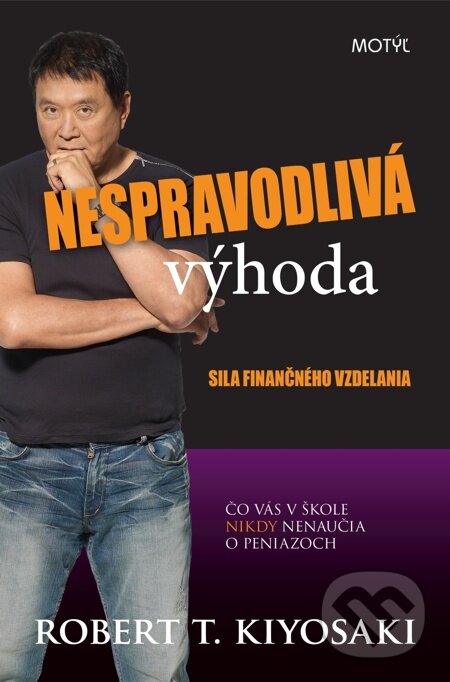 E-kniha: Nespravodlivá výhoda (Robert T. Kiyosaki). Motýľ, 2012 E-kniha: Nespravodlivá výhoda (Robert T. Kiyosaki). Motýľ, 2012