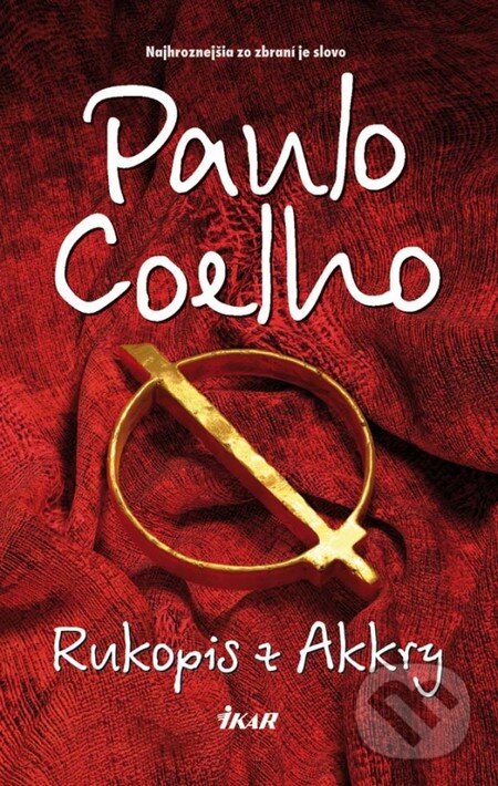 Kniha: Rukopis z Akkry (Paulo Coelho). Ikar, 2013 Kniha: Rukopis z Akkry (Paulo Coelho). Ikar, 2013
