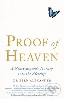 Kniha: Proof of Heaven (Eben Alexander). Piatkus, 2012 Kniha: Proof of Heaven (Eben Alexander). Piatkus, 2012