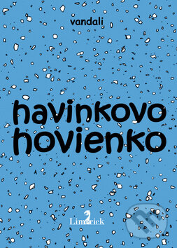 Kniha: Havinkovo hovienko (Vandali). Limerick, 2012 Kniha: Havinkovo hovienko (Vandali). Limerick, 2012