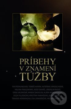 Kniha: Príbehy v znamení túžby (Mladá fronta). Mladá fronta, 2012 Kniha: Príbehy v znamení túžby (Mladá fronta). Mladá fronta, 2012