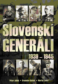 Kniha: Slovenskí generáli 1939 - 1945 (Branislav Kinčok, Martin Lacko a Peter Jašek). Ottovo nakladateľstvo, 2012 Kniha: Slovenskí generáli 1939 - 1945 (Branislav Kinčok, Martin Lacko a Peter Jašek). Ottovo nakladateľstvo, 2012