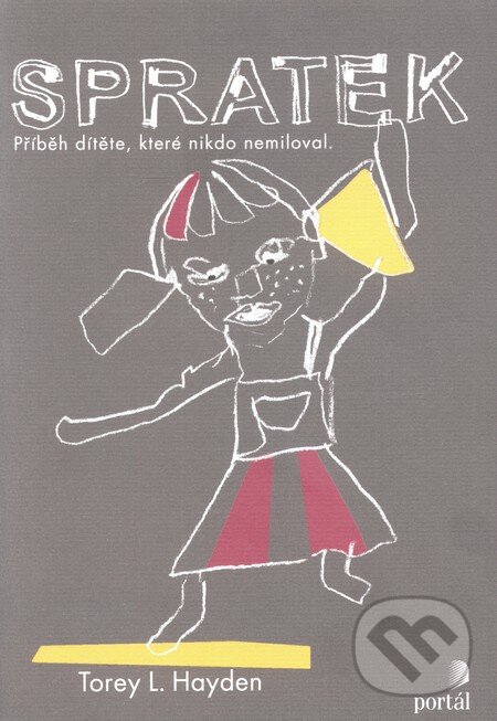 Kniha: Spratek (Torey L. Hayden). Portál, 2012 Kniha: Spratek (Torey L. Hayden). Portál, 2012