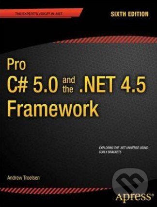 Kniha: Pro C# and the .NET 4.5 Framework (Andrew W. Troelsen). Apress, 2012 Kniha: Pro C# and the .NET 4.5 Framework (Andrew W. Troelsen). Apress, 2012