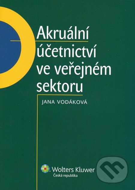 Kniha: Akruální účetnictví ve veřejném sektoru (Jana Vodáková). Wolters Kluwer ČR, 2012 Kniha: Akruální účetnictví ve veřejném sektoru (Jana Vodáková). Wolters Kluwer ČR, 2012