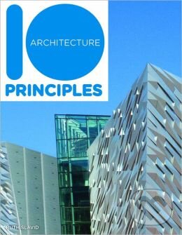 Kniha: 10 Principles of Architecture (Ruth Slavid). Vivays, 2012 Kniha: 10 Principles of Architecture (Ruth Slavid). Vivays, 2012