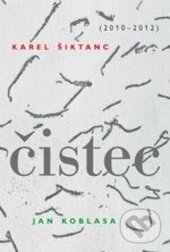 Kniha: Čistec (Karel Šiktanc). Karolinum, 2012 Kniha: Čistec (Karel Šiktanc). Karolinum, 2012