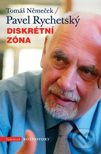 Kniha: Diskrétní zóna (Pavel Rychetský a Tomáš Němeček). Vyšehrad, 2012 Kniha: Diskrétní zóna (Pavel Rychetský a Tomáš Němeček). Vyšehrad, 2012