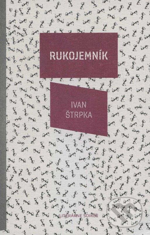 Kniha: Rukojemník (Ivan Štrpka). Koloman Kertész Bagala, 2012 Kniha: Rukojemník (Ivan Štrpka). Koloman Kertész Bagala, 2012