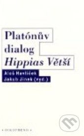 Platónův dialog Hippias větší - Aleš Havlíček, OIKOYMENH, 2012