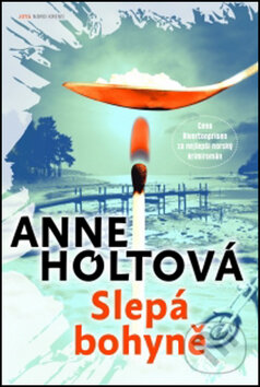 Kniha: Slepá bohyně (Anne Holtová). Jota, 2013 Kniha: Slepá bohyně (Anne Holtová). Jota, 2013