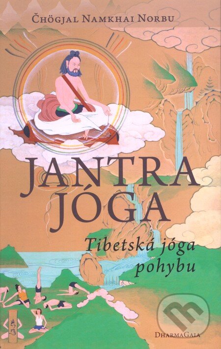 Kniha: Jantrajóga (Čhögjal Namkhai Norbu). DharmaGaia, 2012 Kniha: Jantrajóga (Čhögjal Namkhai Norbu). DharmaGaia, 2012