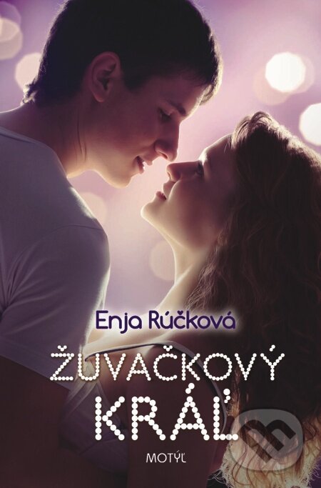 E-kniha: Žuvačkový kráľ (Enja Rúčková). Motýľ, 2012 E-kniha: Žuvačkový kráľ (Enja Rúčková). Motýľ, 2012