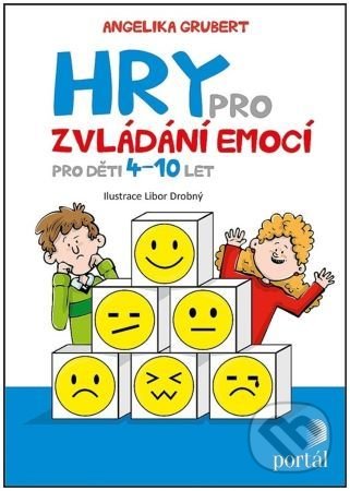 Hry pro zvládání emocí - Angelika Grubert, Portál, 2022