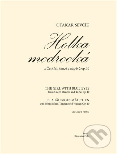 Kniha: Holka modrooká (Otakar Ševčík). Bärenreiter Praha, 2022 Kniha: Holka modrooká (Otakar Ševčík). Bärenreiter Praha, 2022