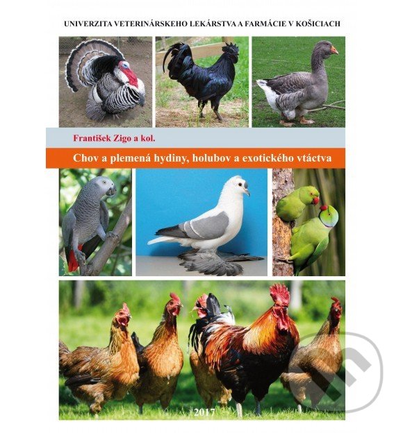 Kniha: Chov a plemená hydiny, holubov a exotického vtáctva (František Zigo a Milan Vasiľ). Univerzita veterinárneho lekárstva v Košiciach, 2017 Kniha: Chov a plemená hydiny, holubov a exotického vtáctva (František Zigo a Milan Vasiľ). Univerzita veterinárneho lekárstva v Košiciach, 2017