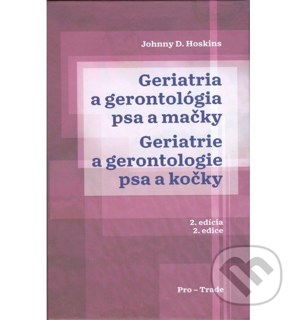 Kniha: Geriatria a gerontológia psa a mačky (Johnny D. Hoskins). Univerzita veterinárneho lekárstva v Košiciach, 2020 Kniha: Geriatria a gerontológia psa a mačky (Johnny D. Hoskins). Univerzita veterinárneho lekárstva v Košiciach, 2020