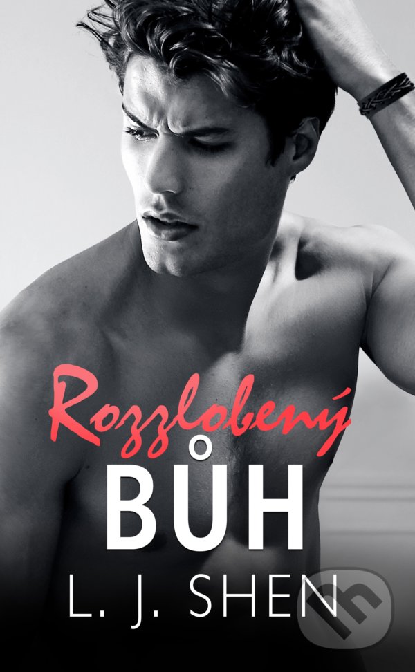 Kniha: Rozzlobený bůh (L.J. Shen). Baronet, 2022 Kniha: Rozzlobený bůh (L.J. Shen). Baronet, 2022