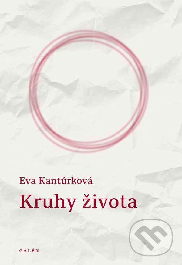 E-kniha: Kruhy života (Eva Kantůrková). Galén, 2022 E-kniha: Kruhy života (Eva Kantůrková). Galén, 2022