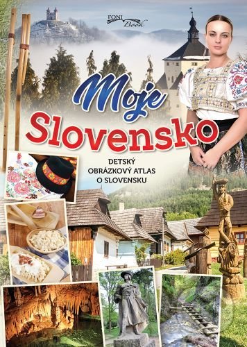 Kniha: Moje Slovensko (Foni book). Foni book, 2022 Kniha: Moje Slovensko (Foni book). Foni book, 2022