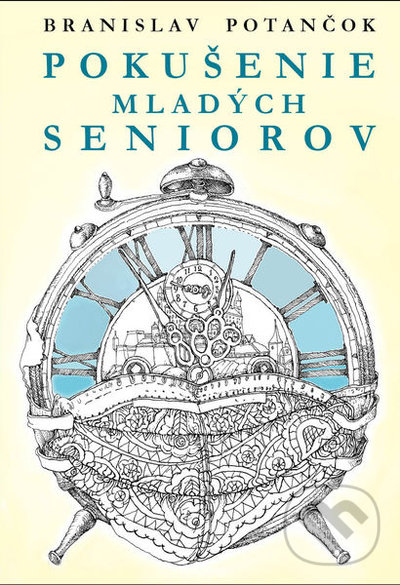Kniha: Pokušenie mladých seniorov (Branislav Potančok). Perfekt, 2022 Kniha: Pokušenie mladých seniorov (Branislav Potančok). Perfekt, 2022