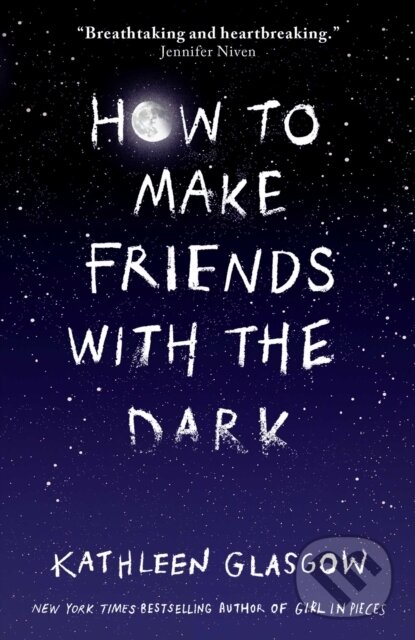 E-kniha: How to Make Friends with the Dark (Kathleen Glasgow). Oneworld Publications, 2019 E-kniha: How to Make Friends with the Dark (Kathleen Glasgow). Oneworld Publications, 2019