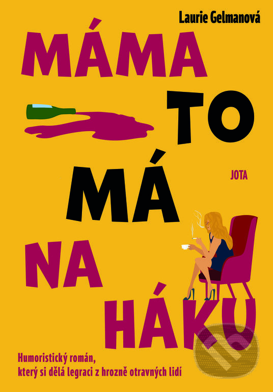 Kniha: Máma to má na háku (Laurie Gelman). Jota, 2022 Kniha: Máma to má na háku (Laurie Gelman). Jota, 2022