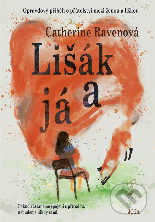 Kniha: Lišák a já (Catherine Raven). Jota, 2022 Kniha: Lišák a já (Catherine Raven). Jota, 2022