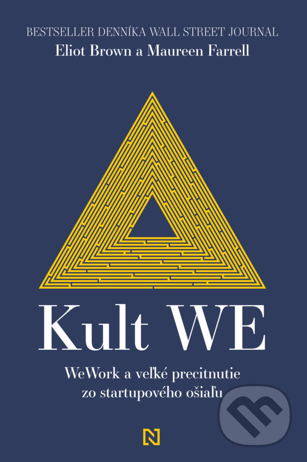 Kniha: Kult WE (Eliot Brown a Maureen Farrell). N Press, 2022 Kniha: Kult WE (Eliot Brown a Maureen Farrell). N Press, 2022