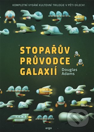 Kniha: Stopařův průvodce Galaxií: Omnibus (Douglas Adams). Argo, 2022 Kniha: Stopařův průvodce Galaxií: Omnibus (Douglas Adams). Argo, 2022