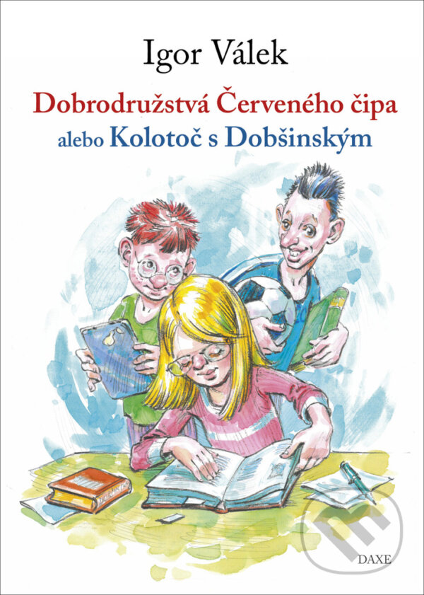 Kniha: Dobrodružstvá Červeného čipa alebo Kolotoč s Dobšinským (Igor Válek). Daxe, 2022 Kniha: Dobrodružstvá Červeného čipa alebo Kolotoč s Dobšinským (Igor Válek). Daxe, 2022