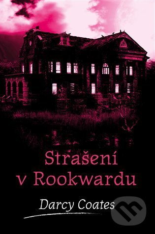 Kniha: Strašení v Rookwardu (Darcy Coates). Fobos, 2022 Kniha: Strašení v Rookwardu (Darcy Coates). Fobos, 2022