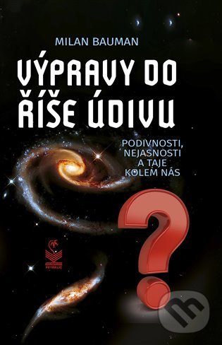 Kniha: Výpravy do říše údivu (Milan Bauman). Petrklíč, 2022 Kniha: Výpravy do říše údivu (Milan Bauman). Petrklíč, 2022