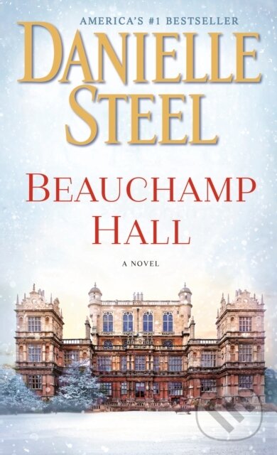 E-kniha: Beauchamp Hall (Danielle Steel). Random House, 2018 E-kniha: Beauchamp Hall (Danielle Steel). Random House, 2018