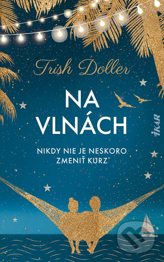 Kniha: Na vlnách (Trish Doller). Ikar, 2022 Kniha: Na vlnách (Trish Doller). Ikar, 2022