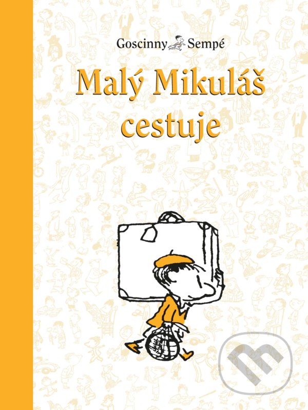 Kniha: Malý Mikuláš cestuje (Jean-Jacques Sempé a René Goscinny). Slovart, 2022 Kniha: Malý Mikuláš cestuje (Jean-Jacques Sempé a René Goscinny). Slovart, 2022