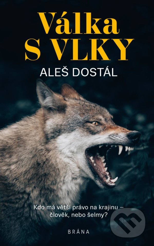 Kniha: Válka s vlky (Aleš Dostál). Brána, 2022 Kniha: Válka s vlky (Aleš Dostál). Brána, 2022