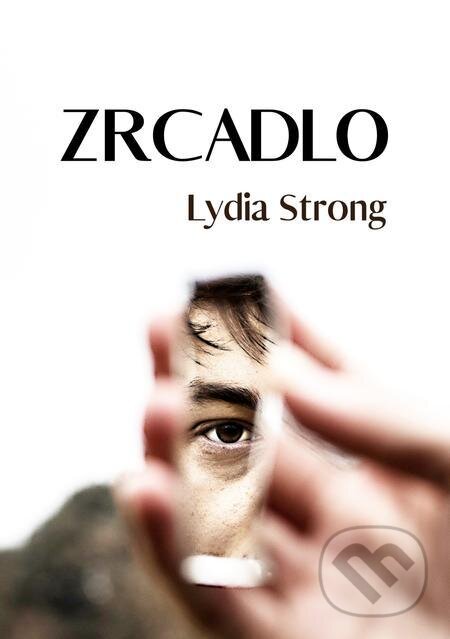 E-kniha: Zrcadlo (Lydia Strong). E-knihy jedou E-kniha: Zrcadlo (Lydia Strong). E-knihy jedou