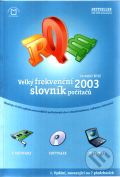 Kniha: Velký frekvenční slovník počítačů - 2003 (Jaromír Kříž). Montanex, 2003 Kniha: Velký frekvenční slovník počítačů - 2003 (Jaromír Kříž). Montanex, 2003