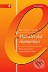 Kniha: Manažerská ekonomika - 3., přepracované a aktualizované vydanie (Miloslav Synek a kolektiv). Grada, 2003 Kniha: Manažerská ekonomika - 3., přepracované a aktualizované vydanie (Miloslav Synek a kolektiv). Grada, 2003