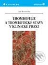 Kniha: Trombofilie a trombotické stavy v klinické praxi (Jan Kvasnička). Grada, 2003 Kniha: Trombofilie a trombotické stavy v klinické praxi (Jan Kvasnička). Grada, 2003