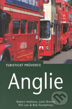 Kniha: Anglie (Jules Brown, Phil Lee, Rob Humphreys a Robert Andrews). Jota, 2002 Kniha: Anglie (Jules Brown, Phil Lee, Rob Humphreys a Robert Andrews). Jota, 2002