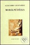 Kniha: Morální dílka (Giacomo Leopardi). Tichá Byzanc, 2003 Kniha: Morální dílka (Giacomo Leopardi). Tichá Byzanc, 2003