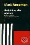 Kniha: Setkání ve vile u jezera (Mark Roseman). Dokořán, 2003 Kniha: Setkání ve vile u jezera (Mark Roseman). Dokořán, 2003