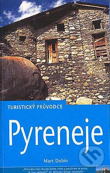 Kniha: Pyreneje - turistický průvodce (Marc Dubin). Jota, 2002 Kniha: Pyreneje - turistický průvodce (Marc Dubin). Jota, 2002