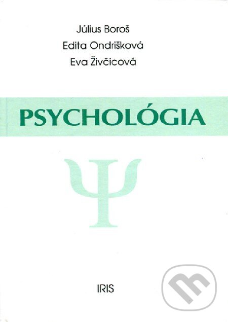 Kniha: Psychológia (Edita Ondrišková, Eva Živčicová a Július Boroš). IRIS, 1999 Kniha: Psychológia (Edita Ondrišková, Eva Živčicová a Július Boroš). IRIS, 1999