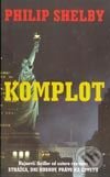 Kniha: Komplot (Philip Shelby). Slovenský spisovateľ, 2003 Kniha: Komplot (Philip Shelby). Slovenský spisovateľ, 2003