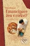 Kniha: Emancipace žen v cirkvi? (Dan Drápal). Porta Libri, 2003 Kniha: Emancipace žen v cirkvi? (Dan Drápal). Porta Libri, 2003