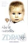 Kniha: Aby se narodilo zdravé dítě (Stanislava Jarolímková). Chvojkovo nakladatelství, 2003 Kniha: Aby se narodilo zdravé dítě (Stanislava Jarolímková). Chvojkovo nakladatelství, 2003